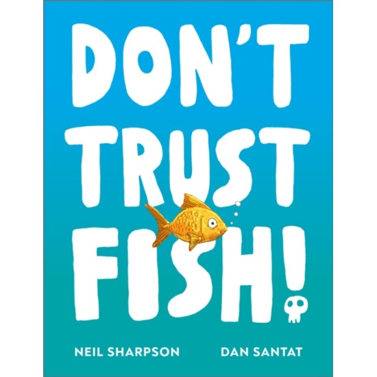 Don't Trust Fish! - Neil Sharpson