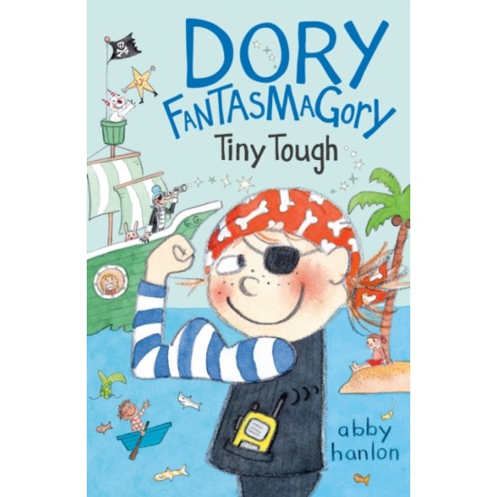 Dory Fantasmagory : Tiny Tough - Abby Hanlon