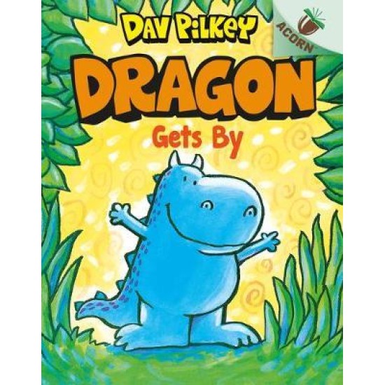 Dragon Gets By - Dav Pilkey