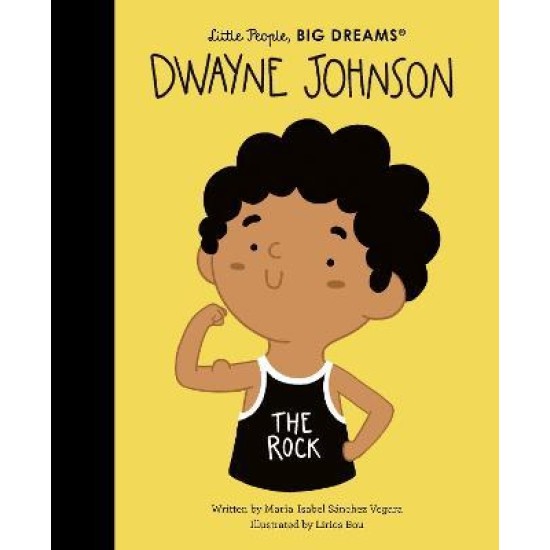 Dwayne Johnson (Little People, Big Dreams) - Maria Isabel Sanchez Vegara