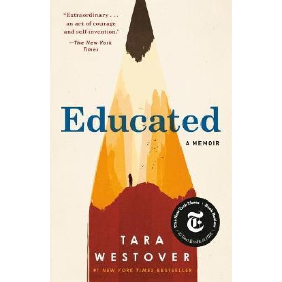 Educated : A Memoir - Tara Westover