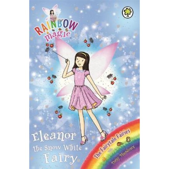 Rainbow Magic Fairy Tale Fairies : Eleanor the Snow White Fairy - Daisy Meadows
