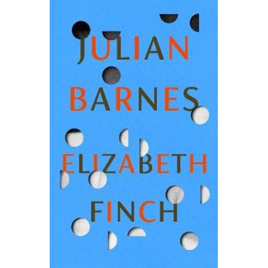 Elizabeth Finch - Julian Barnes