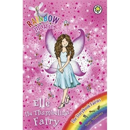 Rainbow Magic Storybook Fairies : Elle the Thumbelina Fairy - Daisy Meadows