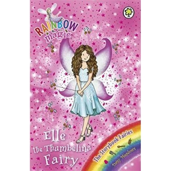 Rainbow Magic Storybook Fairies : Elle the Thumbelina Fairy - Daisy Meadows