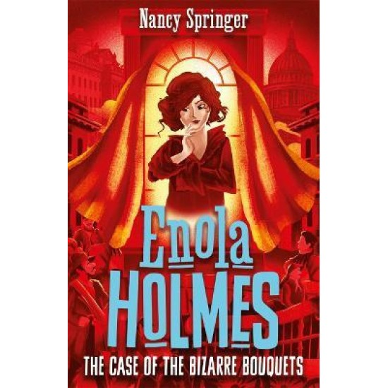 Enola Holmes 3: The Case of the Bizarre Bouquets - Nancy Springer