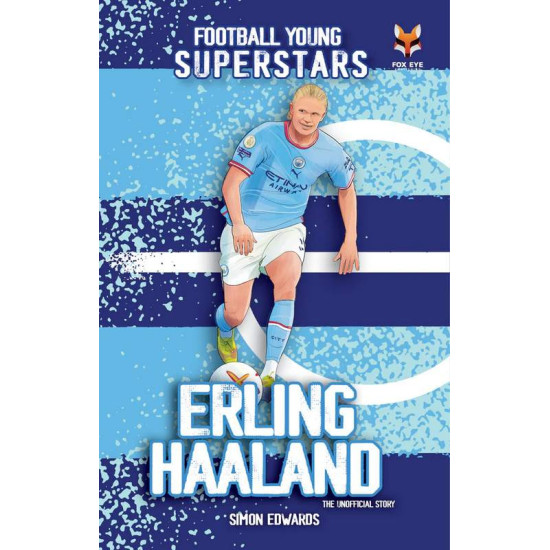 Erling Haaland : Football Young Superstars