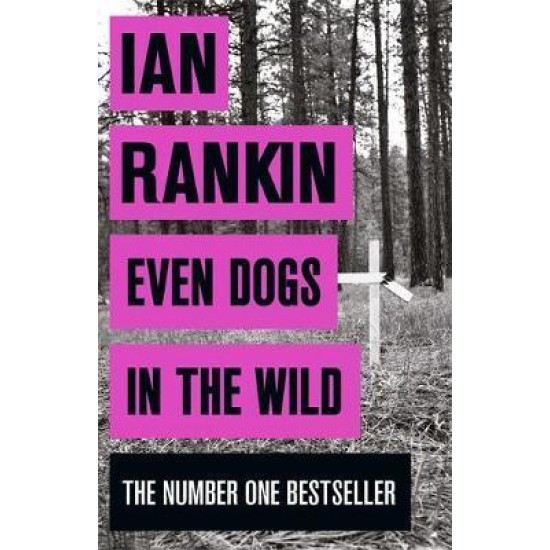 Even Dogs In The Wild - Ian Rankin