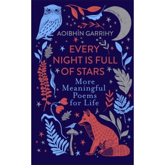 Every Night is Full of Stars : More Meaningful Poems for Life - Aoibhin Garrihy