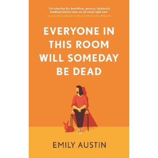 Everyone in This Room Will Someday Be Dead (Hardback) - Emily Austin (DELIVERY TO EU ONLY)