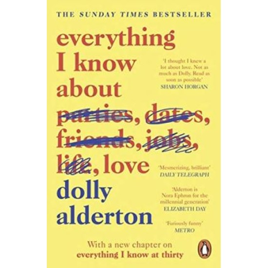 Everything I Know About Love - Dolly Alderton