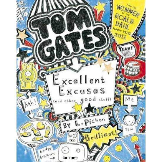 Excellent Excuses (And Other Good Stuff) - Tom Gates - Liz Pichon