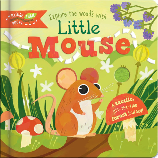 Explore the Woods with Little Mouse : A tactile, lift-the-flap beach journey!