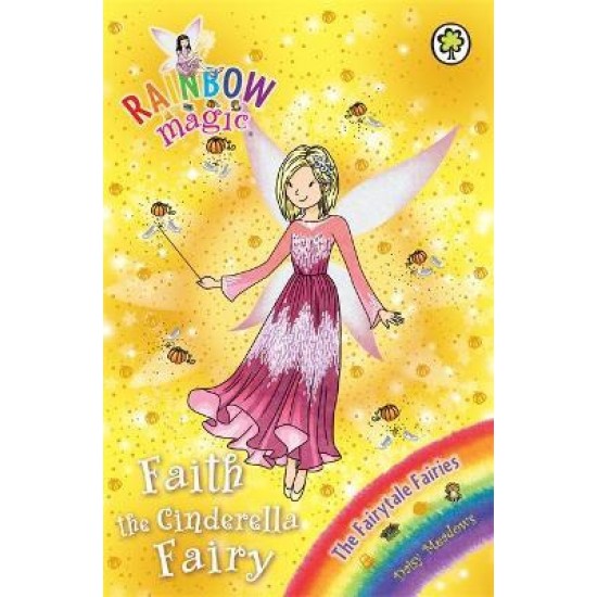 Rainbow Magic Fairy Tale Fairies : Faith the Cinderella Fairy - Daisy Meadows