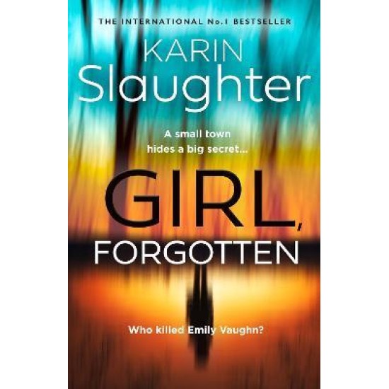 Girl, Forgotten - Karin Slaughter