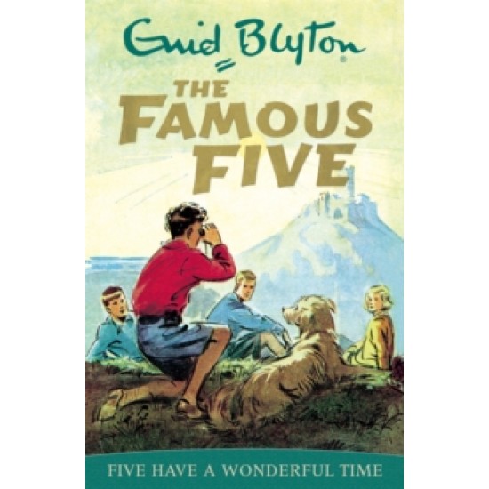 Famous Five: Five Have A Wonderful Time - Enid Blyton