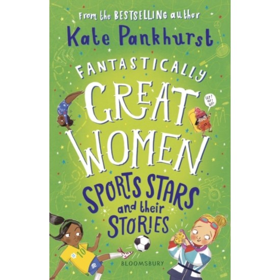 Fantastically Great Women Sports Stars and their Stories - Kate Pankhurst 