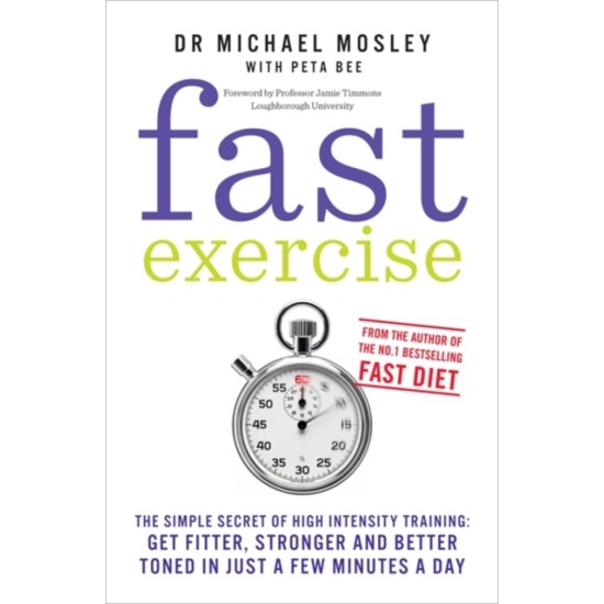 Fast Exercise - Michael Mosley