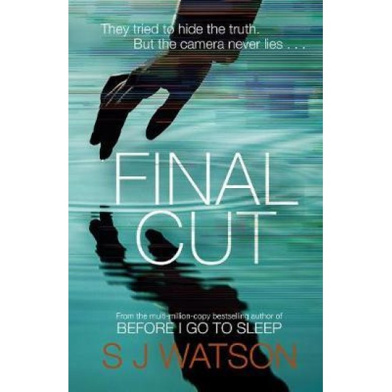 Final Cut - S J Watson (DELIVERY TO EU ONLY)
