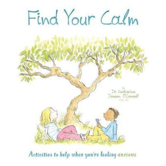 Find Your Calm : Activities to help when you're feeling anxious