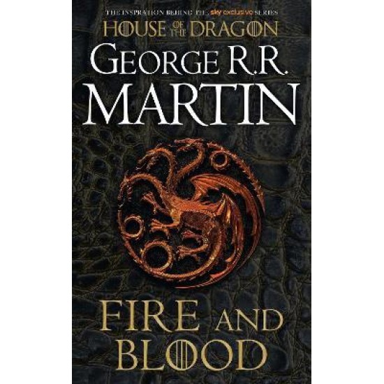 Fire and Blood (Game of Thrones prequel) - George R R Martin 