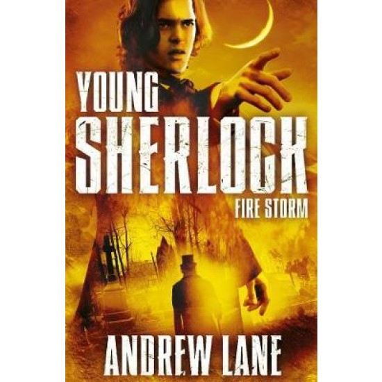 Young Sherlock : Fire Storm - Andrew Lane