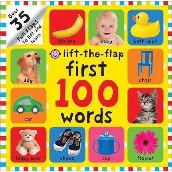 First 100 Words (Lift The Flap) - Roger Priddy