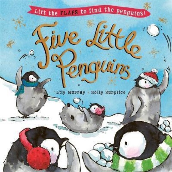 Five Little Penguins (Lift the Flap) - Lily Murray , Illustrated by Holly Surplice