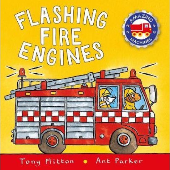 Flashing Fire Engines (Amazing Machines Collection)