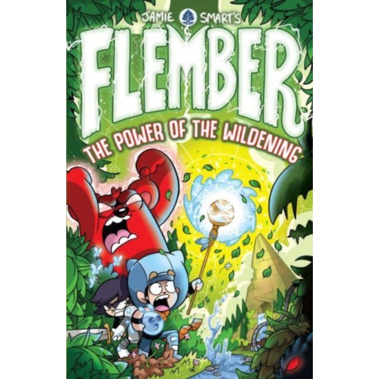 Flember: The Power of the Wildening - Jamie Smart