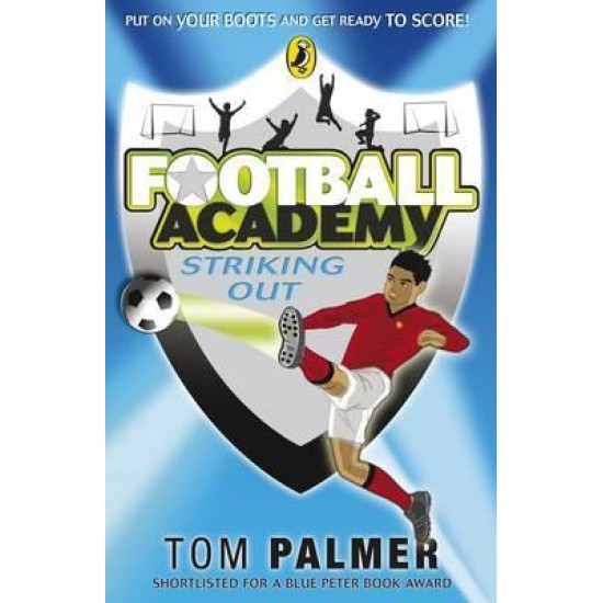 Football Academy: Striking Out - Tom Palmer