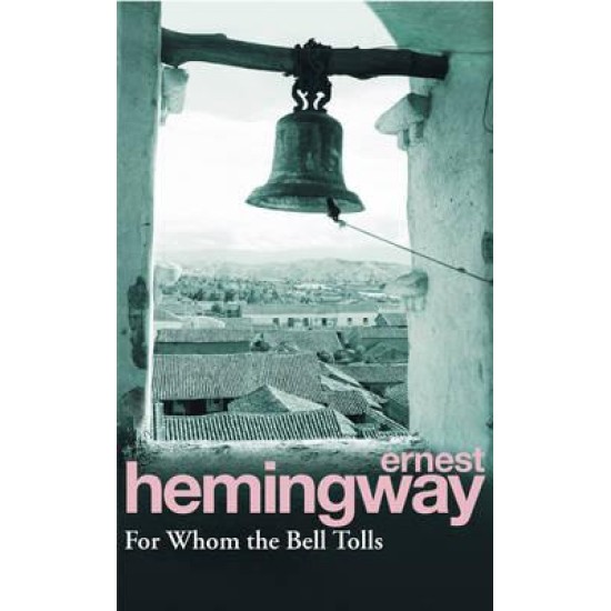 For Whom The Bell Tolls - Ernest Hemingway