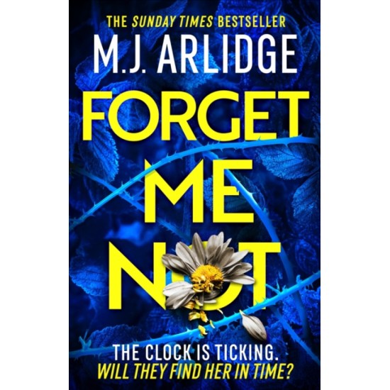 Forget Me Not - M. J. Arlidge