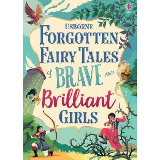 Forgotten Fairy Tales of Brave and Brilliant Girls