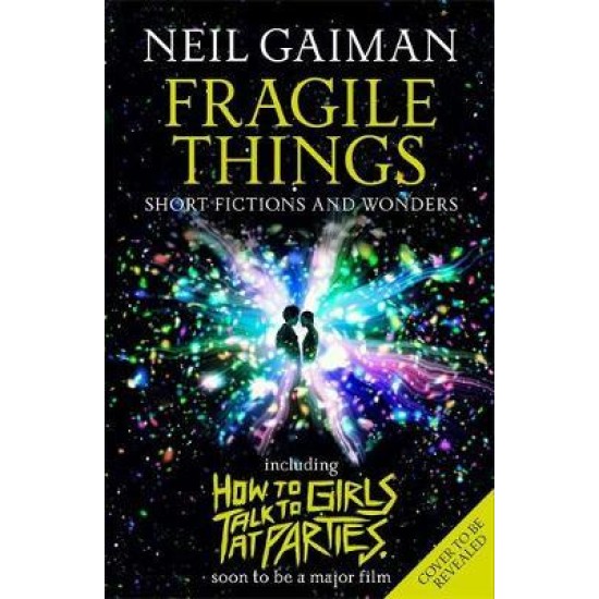 Fragile Things : includes How to Talk to Girls at Parties - Neil Gaiman