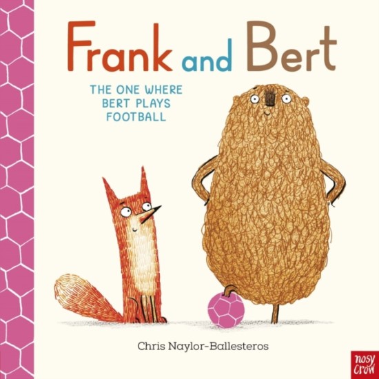 Frank and Bert: The One Where Bert Plays Football - Chris Naylor-Ballesteros (includes Audio QR Code)