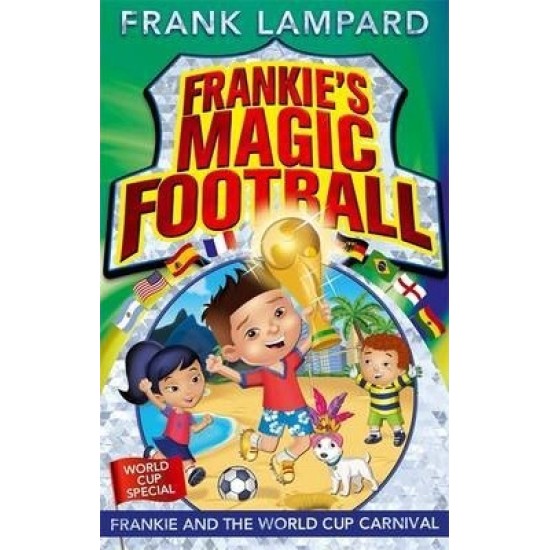 Frankie and the World Cup Carnival (Frankie's Magic Football) - Frank Lampard