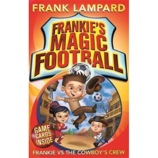 Frankie vs The Cowboy's Crew (Frankie's Magic Football) - Frank Lampard