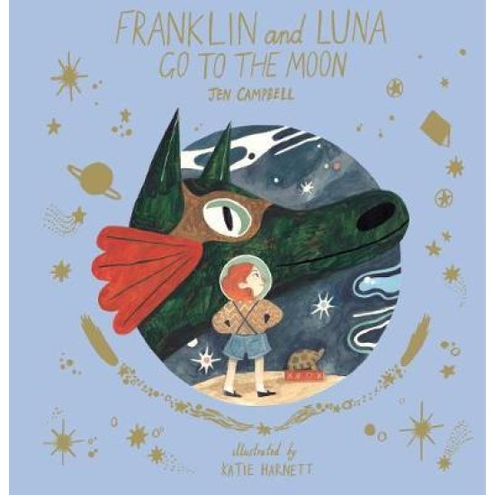 Franklin and Luna Go to the Moon - Jen Campbell