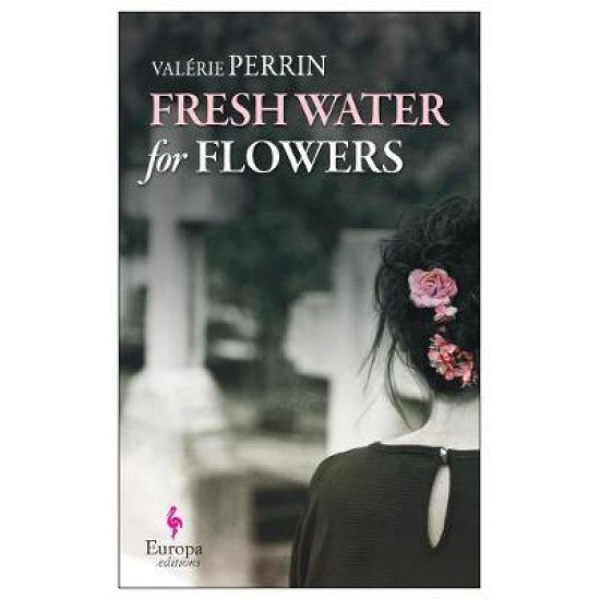 Fresh Water for Flowers - Valerie Perrin