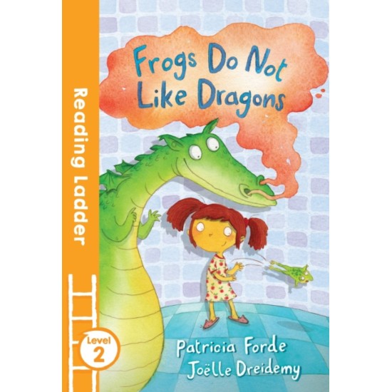 Frogs Do Not Like Dragons : Purple Band (Reading Ladder Level 2)