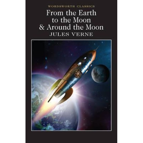From the Earth to the Moon and Around the Moon - Jules Verne