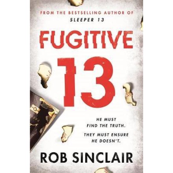 Fugitive 13 : The explosive sequel to SLEEPER 13 - Rob Sinclair