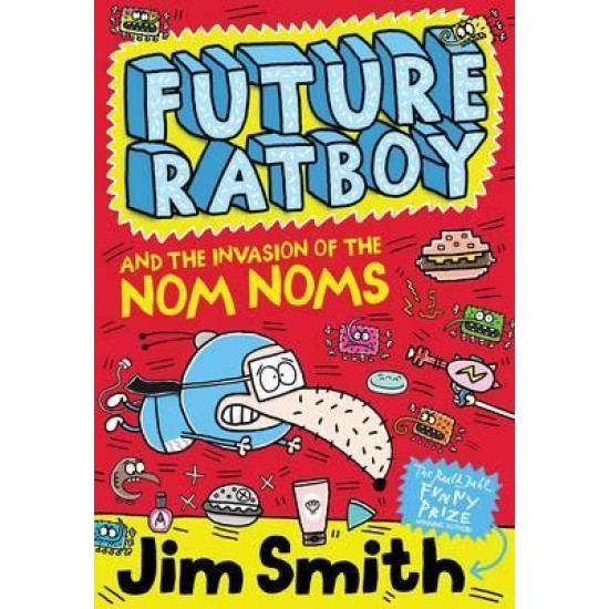 Future Ratboy and the Invasion of the Nom Noms