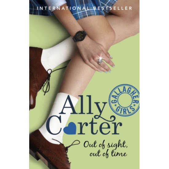 Gallagher Girls book 5: Out of Sight, Out of Time - Ally Carter 