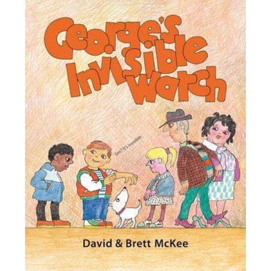 George's Invisible Watch - Brett McKee, David McKee