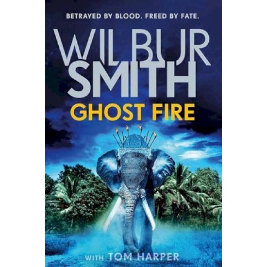 Ghost Fire - Wilbur Smith