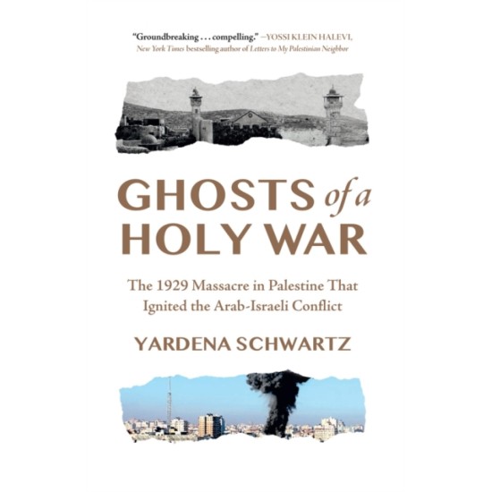 Ghosts of a Holy War - Yardena Schwartz