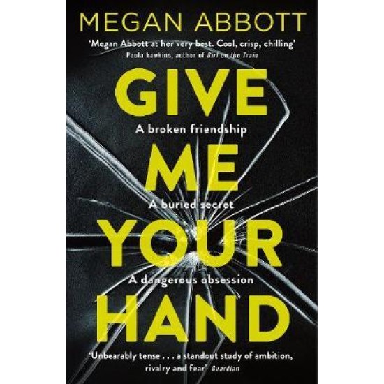 Give Me Your Hand - Megan Abbott (DELIVERY TO SPAIN ONLY)