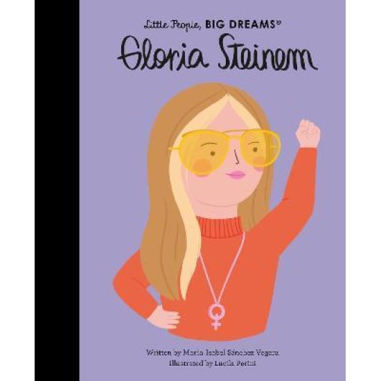 Gloria Steinem (Little People, Big Dreams)